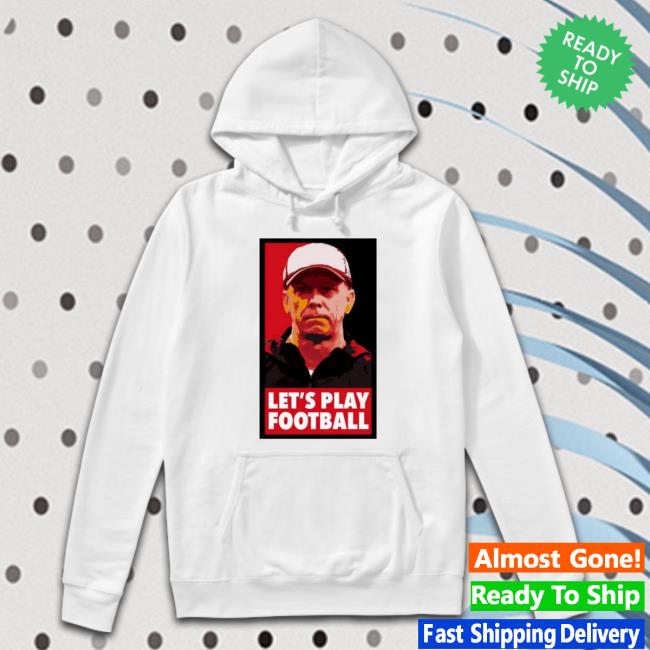 Todd Monken Let’s Play Football Hoodie Todd Monken Let’s Play Football Long Sleeve Shirt