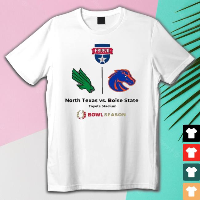 Frisco Bowl North Texas Vs Boise State Toyota Stadium Bowl Season Sweatshirts Frisco Bowl North Texas Vs Boise State Toyota Stadium Bowl Season Hoodie