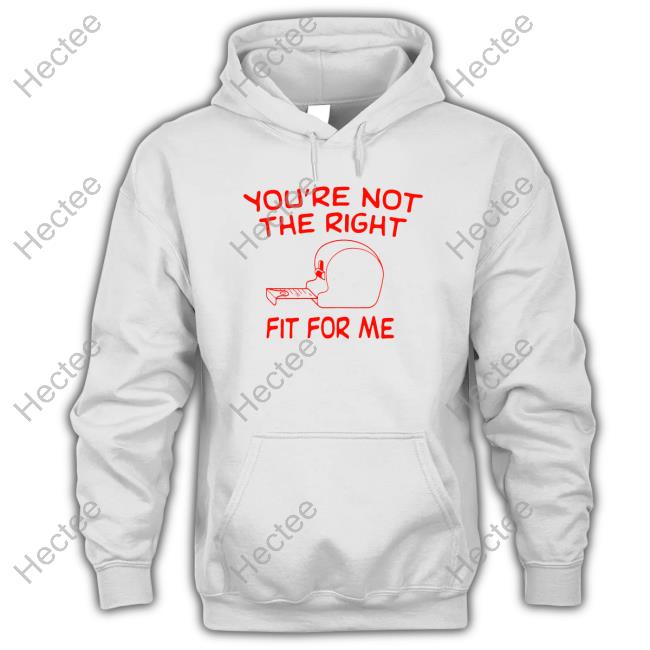 Moximimi You're Not The Right Fit For Me Shirt