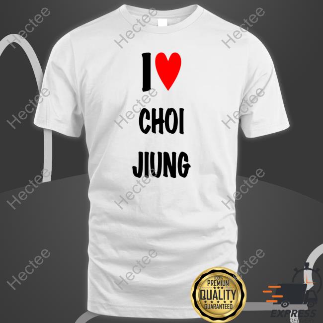I Love Choi Jiung T-Shirt Jiungzgf