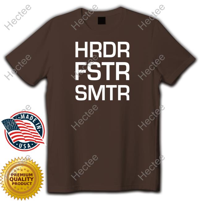 Hrdr Fstr Smtr Tee Shirt