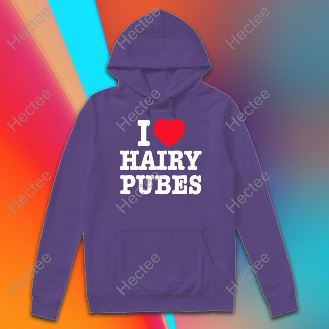 Ian Wearing I Love Hairy Pubes Shirt