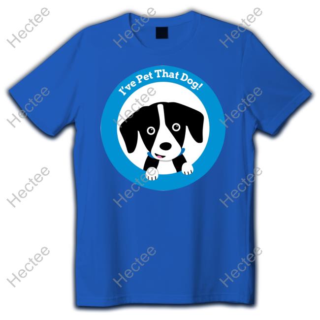 I've Pet That Dog Sweatshirt Weratedogs Store
