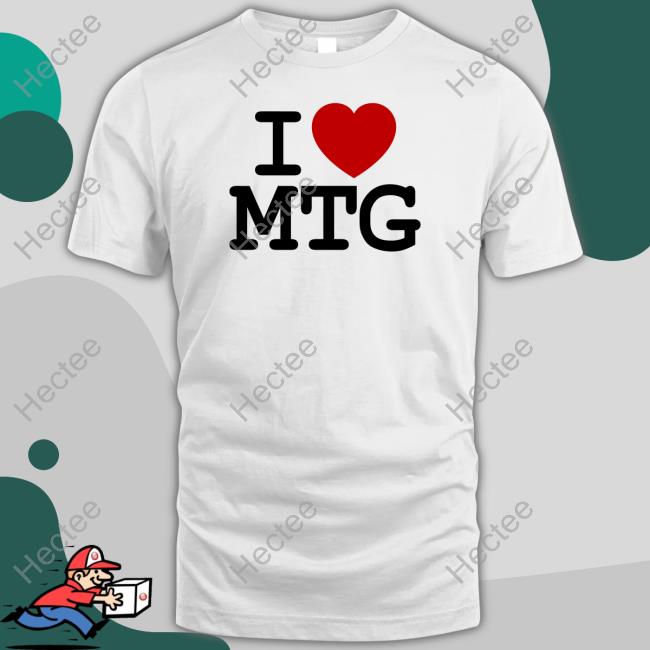 Marjorie Taylor Greene I Love Mtg Tee Shirt
