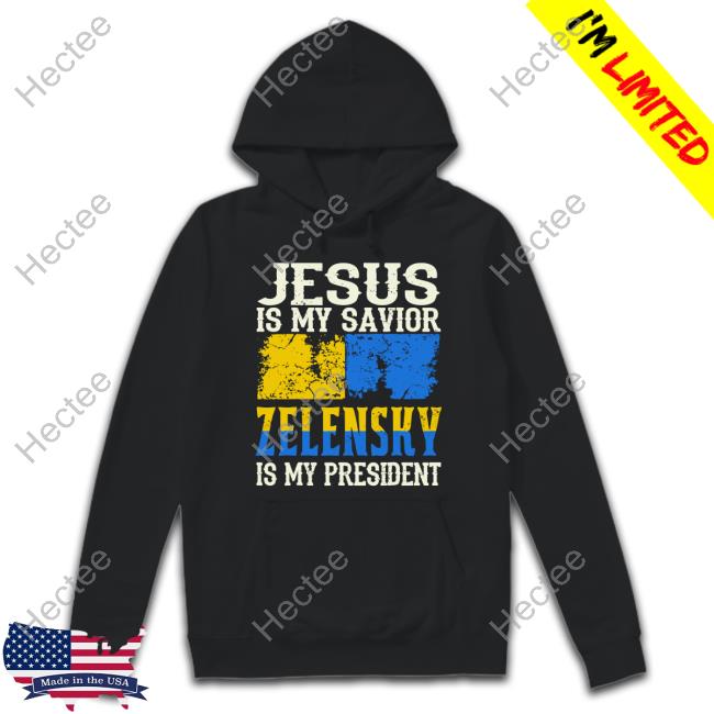 Carl Benjamin Jesus Is My Savior Zelensky Is My President Sweatshirt