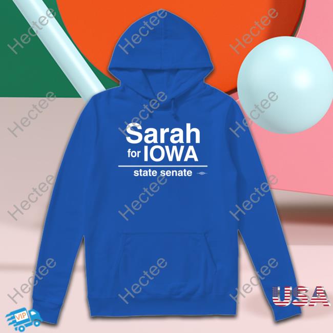 Sarah For Lowa State Senate Shirts