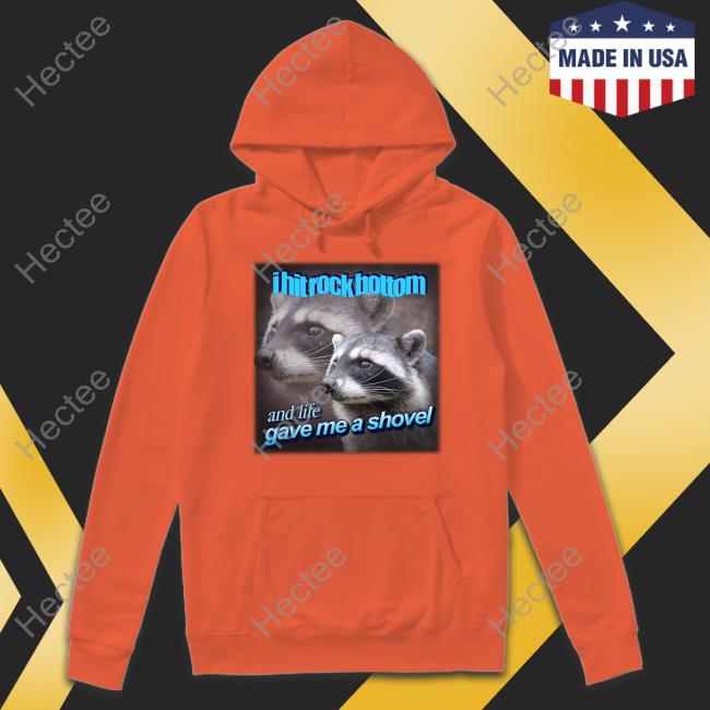 Snazzy Seagull Design I Hit Rock Bottom And Life Gave Me A Shovel Hoodie