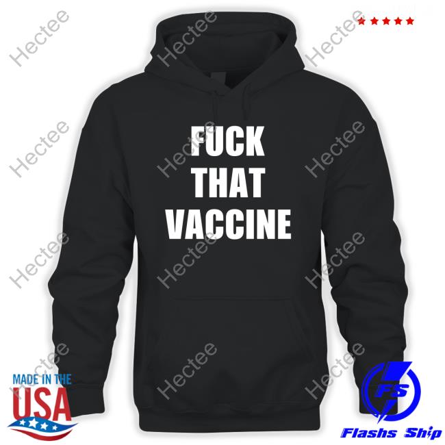 Maj Toure Fuck That Vaccine T Shirt