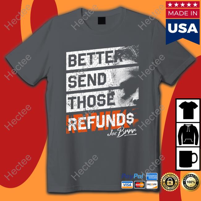 Cincy Shirts Merch Joe Burrow Better Send Those Refunds Sweatshirt