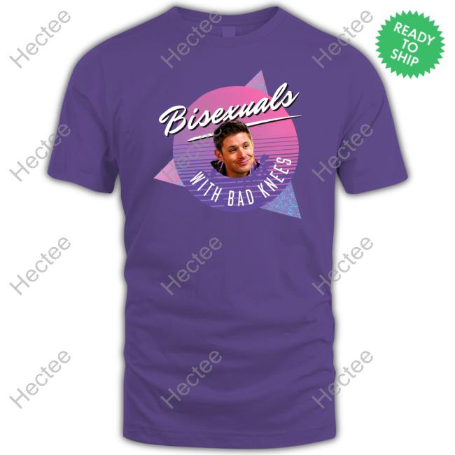 Bisexual With Bad Knees Shirt