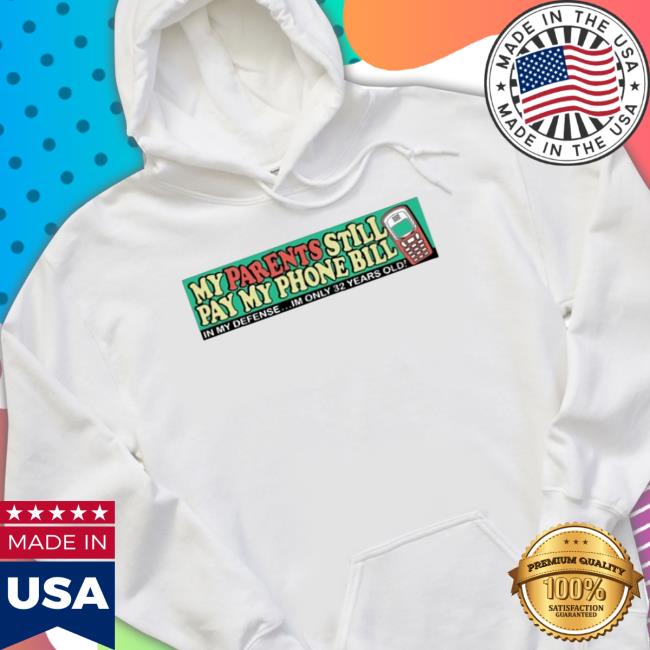 Official My Parents Still Pay My Phone Bill Bumper T-shirt