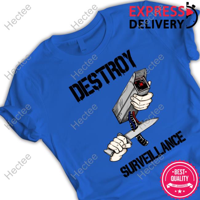 Activist Shirts Destroy Surveillance T-Shirt