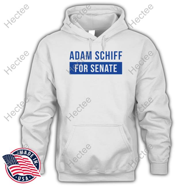 Official Adam Schiff For Senate Hoodie