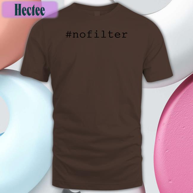 Nofilter Shirt