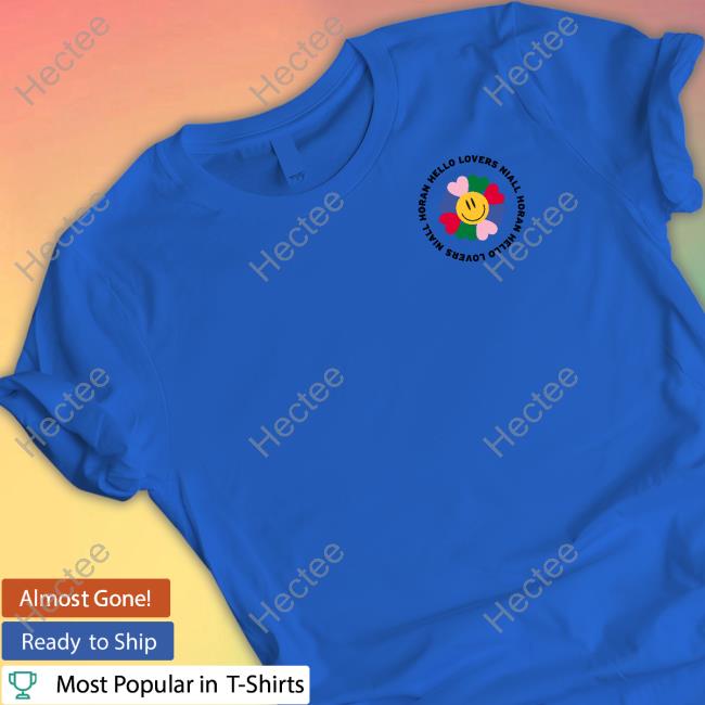 Hello Lovers Niall Horan Shirt, T Shirt, Hoodie, Sweater, Long Sleeve T-Shirt And Tank Top