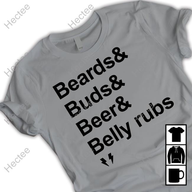 Beard Buds Beer Belly Rubs Tee