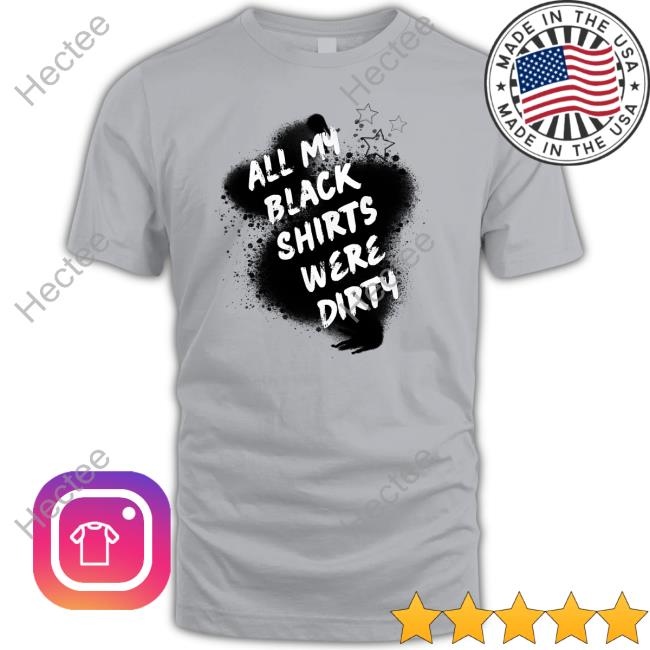 All My Black Shirts Were Dirty Sweatshirt