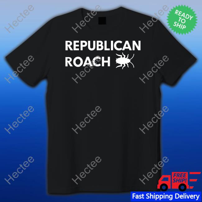 Republican Roach Shirt