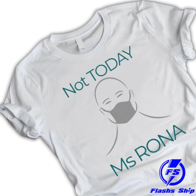 Trending Not Today Rona 2023 Hoodie