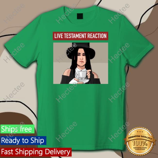 Wysteria Testacult Live Testament Reaction Tee Shirt Xenosweater