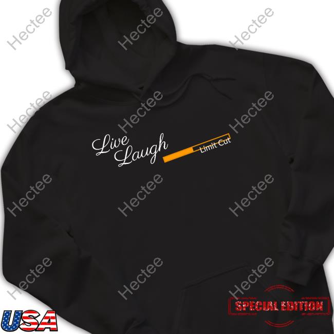 Official Live Laugh Limit Cut T Shirt
