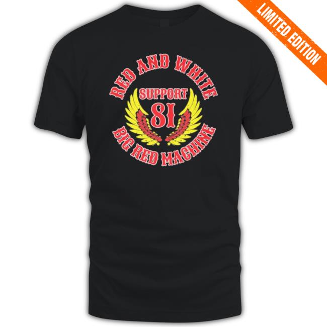 Red And White Support 81 Big Red Machine Shirt