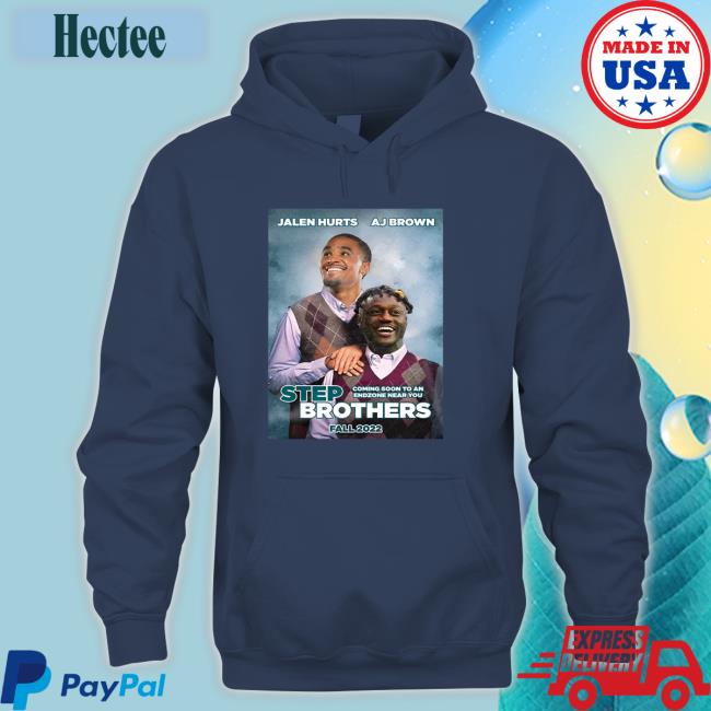 Jalen Hurts And Aj Brown Step Brothers Fall 2022 Shirt