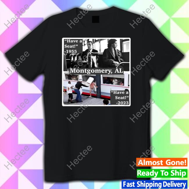 Have A Seat 1955 Montgomery Al Have A Seat 2023 Sweatshirt