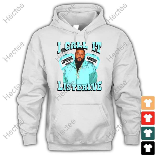 Funnyahhtees I Call It Listerine Dj Khaled Hoodie