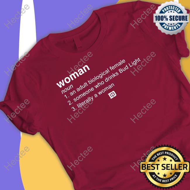 Woman An Adult Biological Female Someone Who Drinks Bud Light Tee