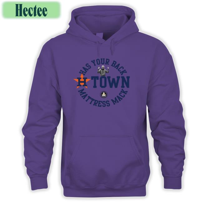 Gooseworks Has Your Back H-Town Mattress Mack Tee Houston Astros