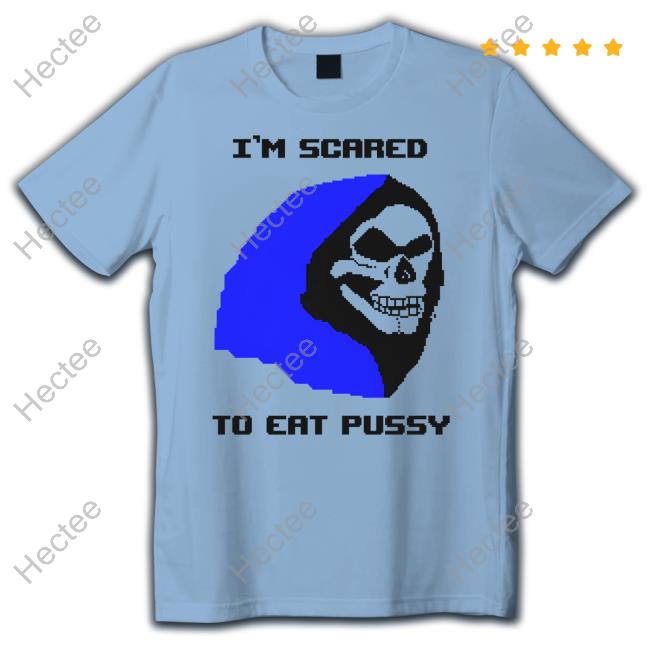 Thegoodshirts I'm Scared To Eat Pussy Long Sleeve Tee Shirt