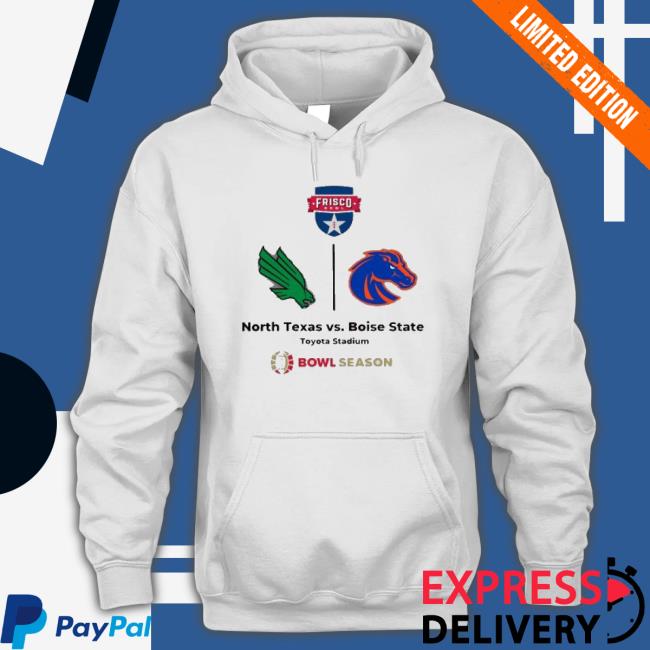 Frisco Bowl North Texas Vs Boise State Toyota Stadium Bowl Season Hoodie