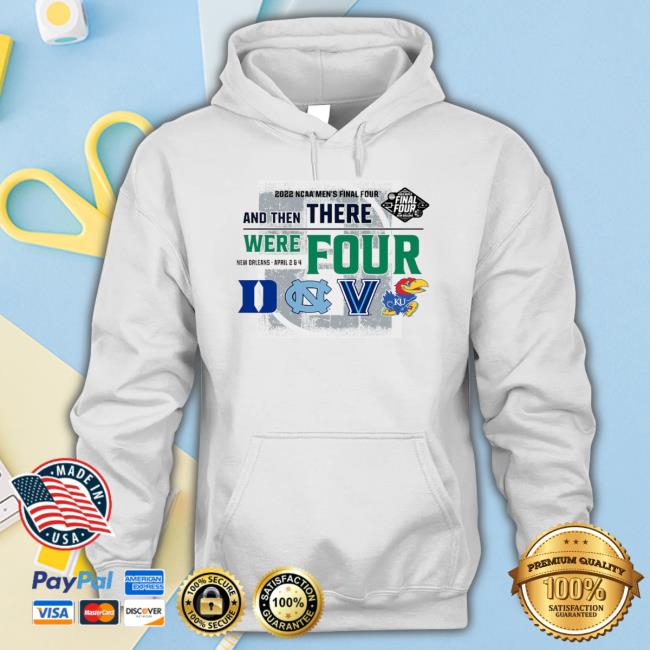 Trending 2022 Ncaa Men’S Final Four And Then There Were Four Basketball Final Champion Sweatshirt