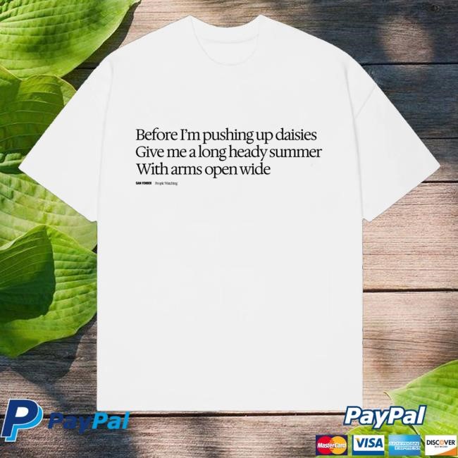 Before I'm Pushing Up Daisies Long Sleeve T Shirt