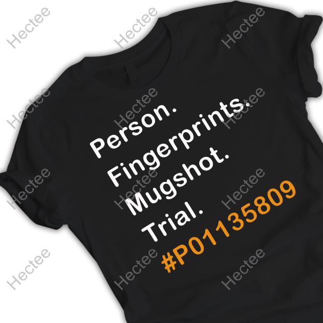 Official Person Fingerprints Mugshot Trial P01135809 T-Shirt
