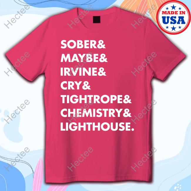 Thisisme Lizc Sober & Maybe & Irvine & Cry & Tightrope & Chemistry & Lighthouse Tee Shirt