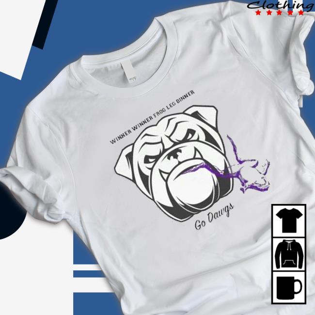 Winner Winner Frog Leg Dinner Go Dawgs Tee Winner Winner Frog Leg Dinner Go Dawgs Hoodie