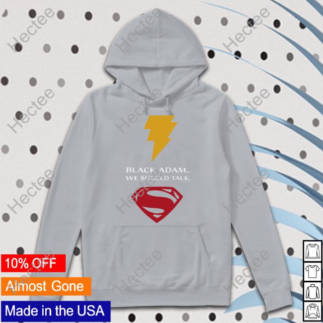 Black Adam We Should Talk Hoodie Black Adam We Should Talk Unisex T Shirt Dceu