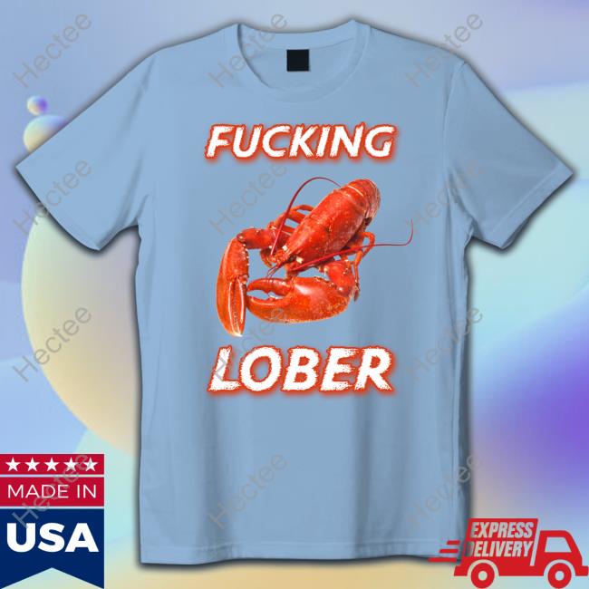 Fucking Lobster New Shirt