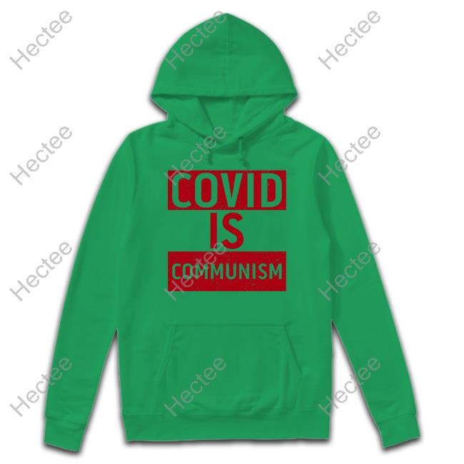 Covid Is Communism Tee Derek Robinson