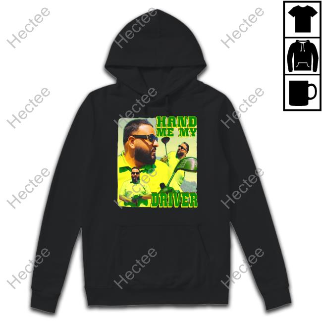 Funnyahhtees Dj Khaled Hand Me My Driver Shirt