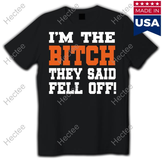 Lilyachty I'm The Bitch They Said Fell Off New Shirt