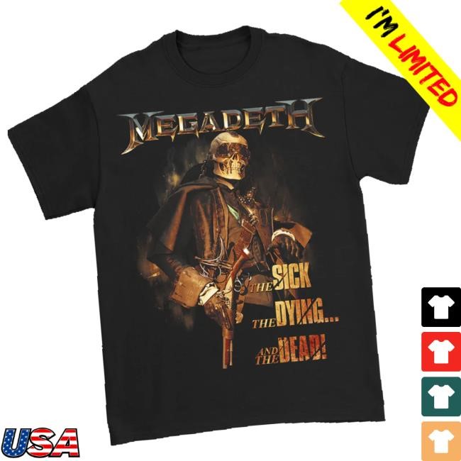 Official Megadeth Store Merch The Sick The Dying And The Dead Tee