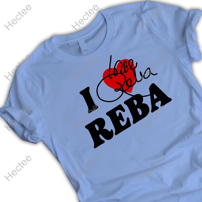 I Love Reba Shirt