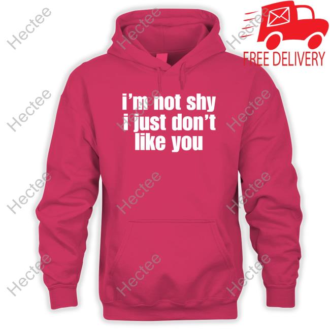 Moximimi I'm Not Shy I Just Don't Like You Sweatshirt