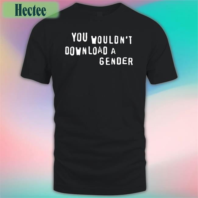 Shirt Bimbo You Wouldn't Download A Gender Shirt