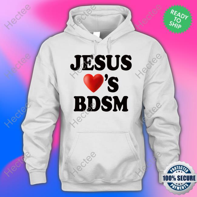 Shirts That Go Hard Jesus Heart's Bdsm New Shirt