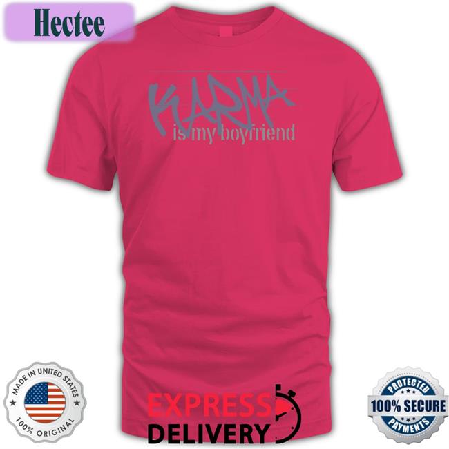 Karma Is My Boyfriend Tee