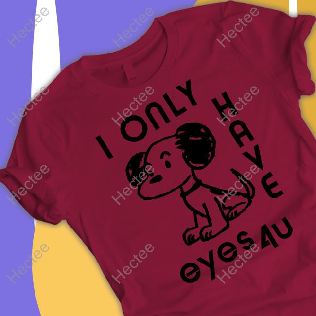 Lowlvl I Only Have Eyes 4U Unisex T Shirt